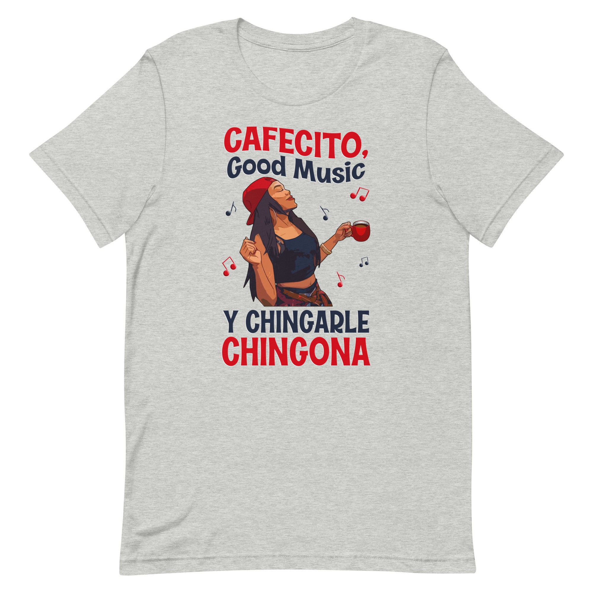 Cafecito, Good Music Y Chingarle Chingona T-Shirt – House of Locos