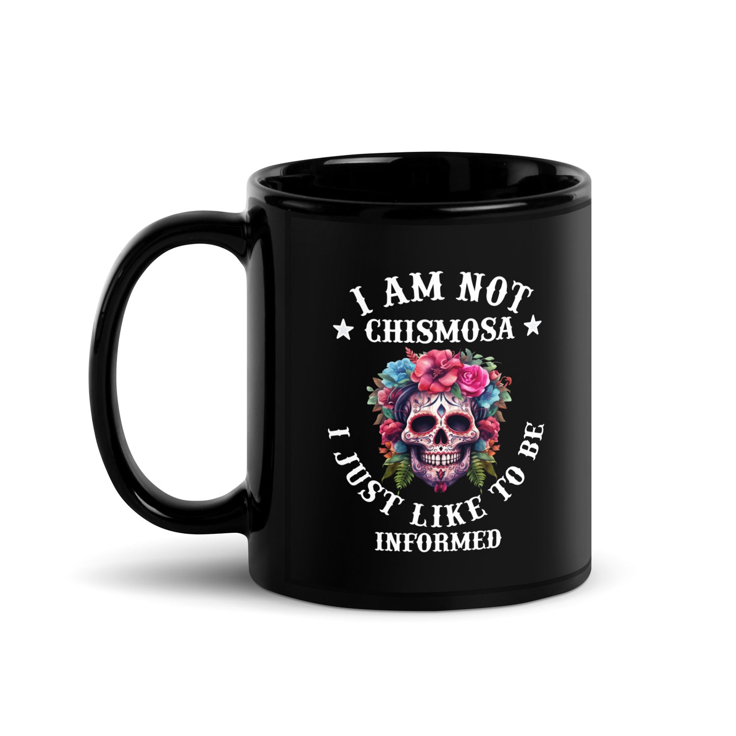 I Am Not Chismosa I Just Like to Be Informed Coffee Mug for Latina