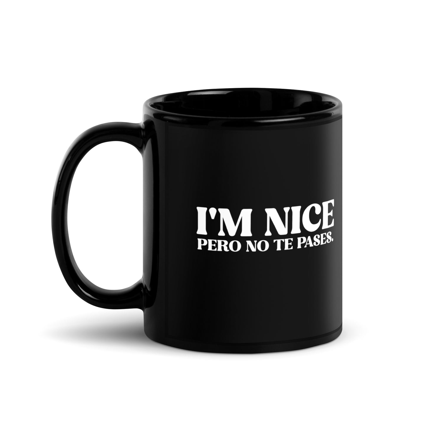 I'm Nice Pero No Te Pases Coffee Mug for Latina