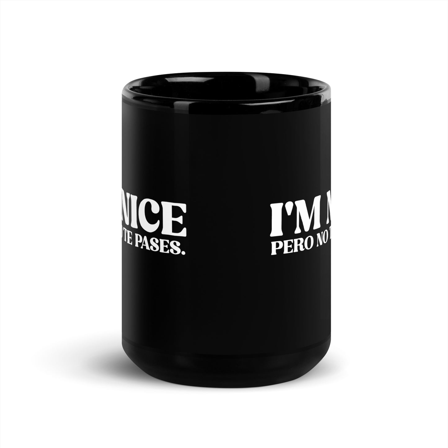 I'm Nice Pero No Te Pases Coffee Mug for Latina