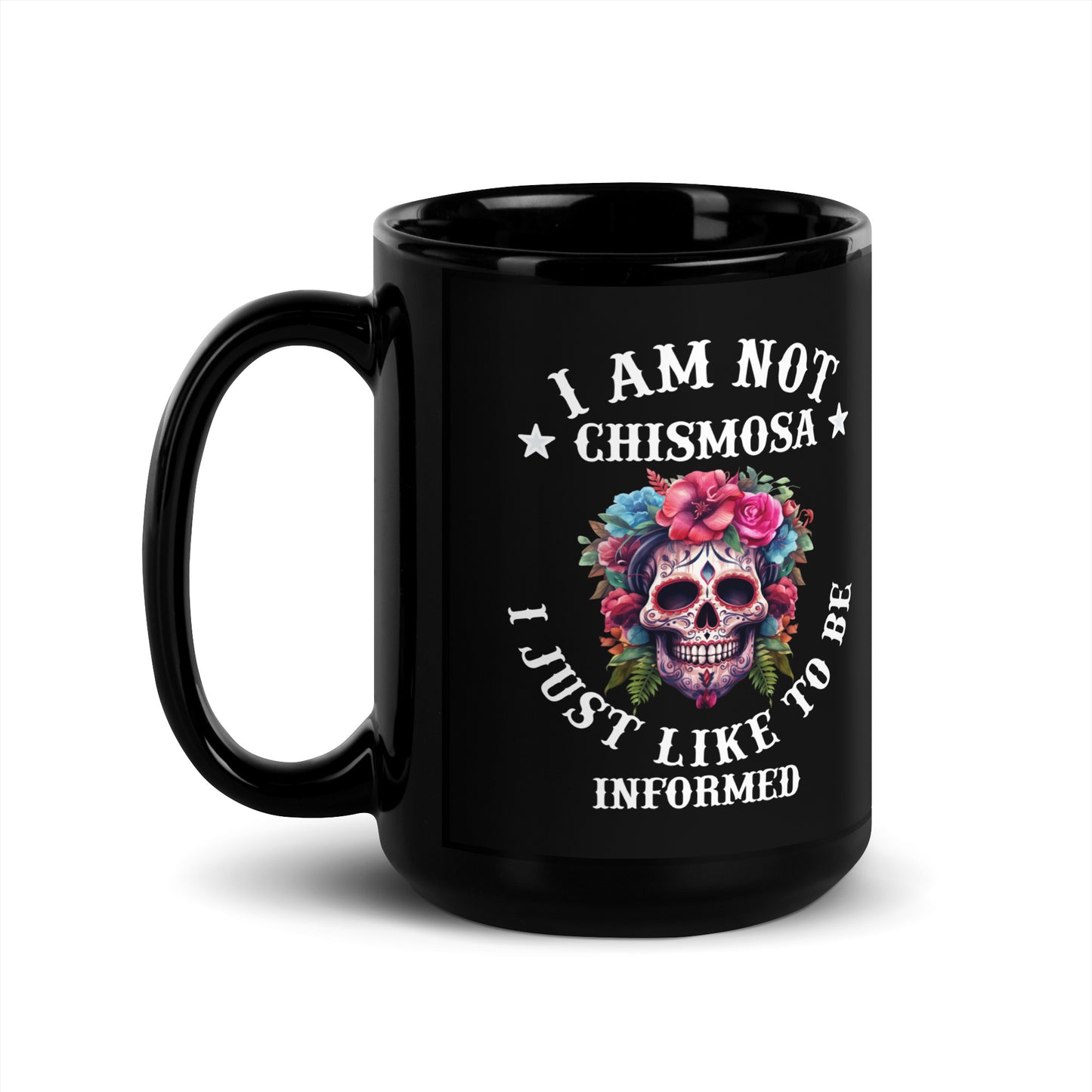 I Am Not Chismosa I Just Like to Be Informed Coffee Mug for Latina