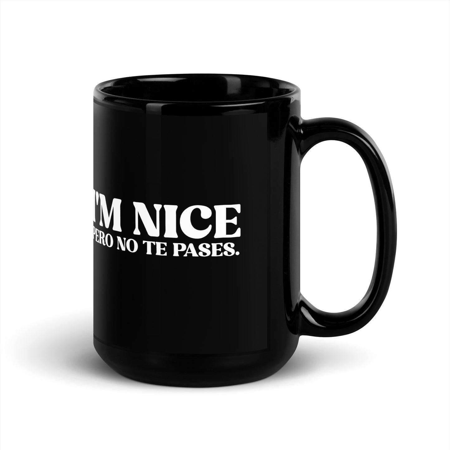 I'm Nice Pero No Te Pases Coffee Mug for Latina