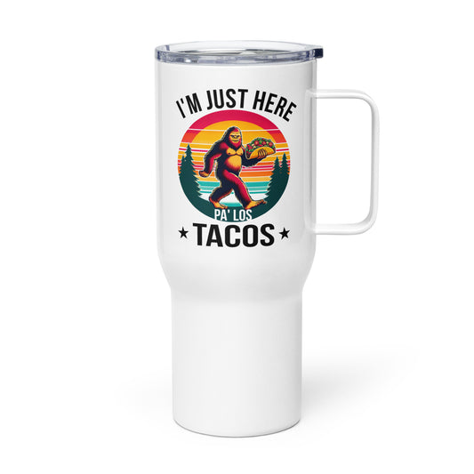 I'm Just Here Pa Los Tacos Travel Mug for Latinos