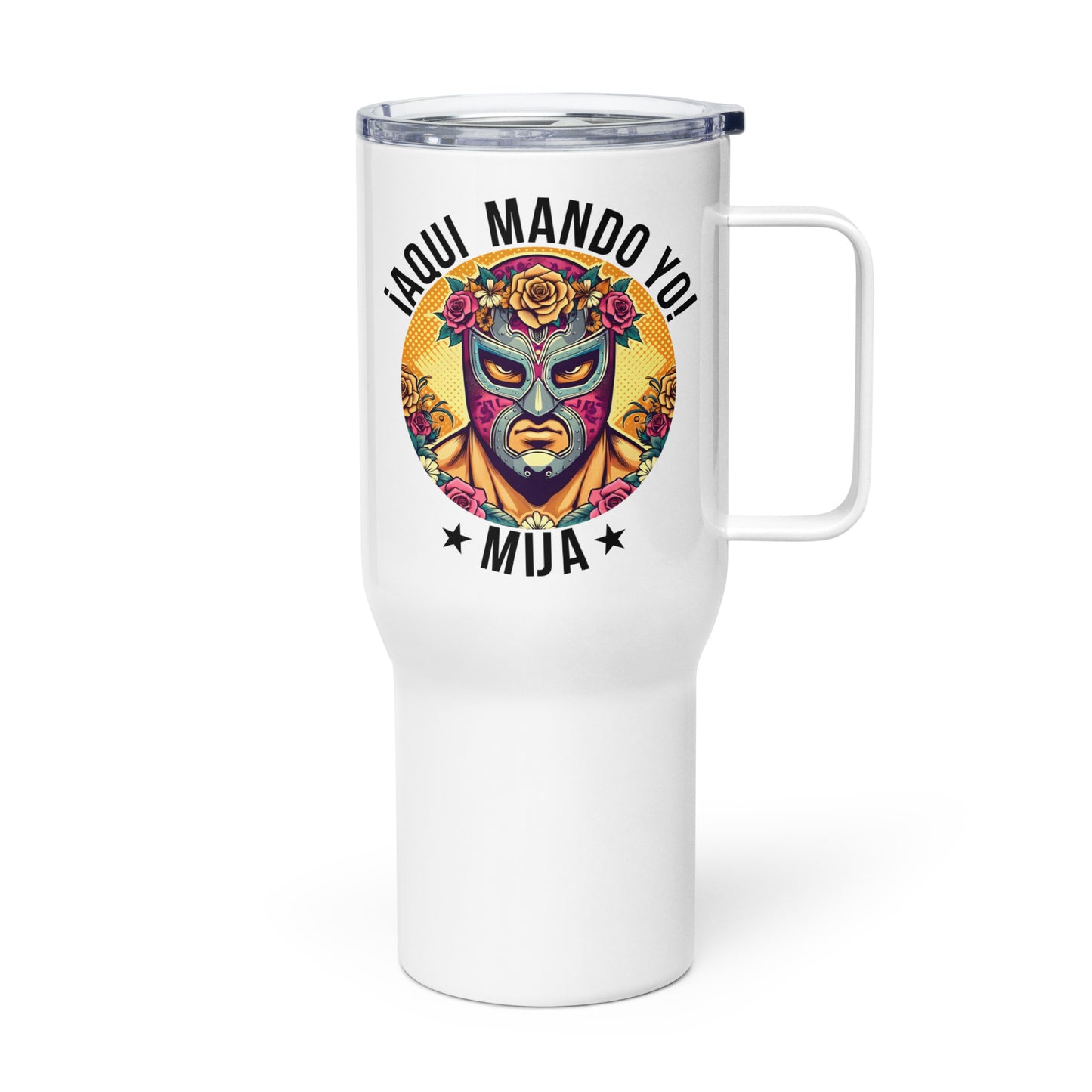 ¡Aqui Mando Yo! Mija Travel Mug for Latinos