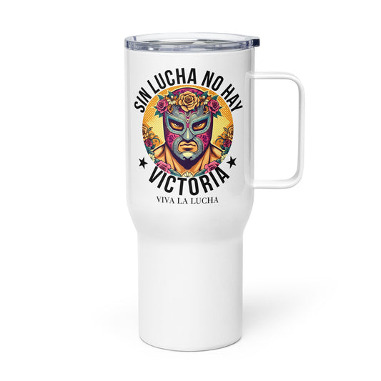 Sin Lucha No Hay Victoria Viva La Lucha Travel Mug for Latinos