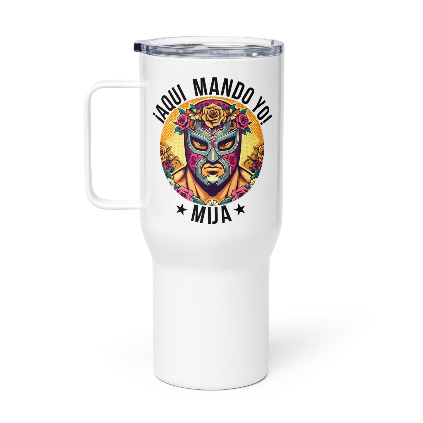 ¡Aqui Mando Yo! Mija Travel Mug for Latinos