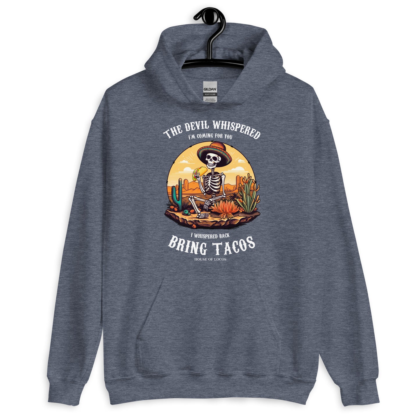 The Devil Whispered... Bring Tacos Unisex Hoodie