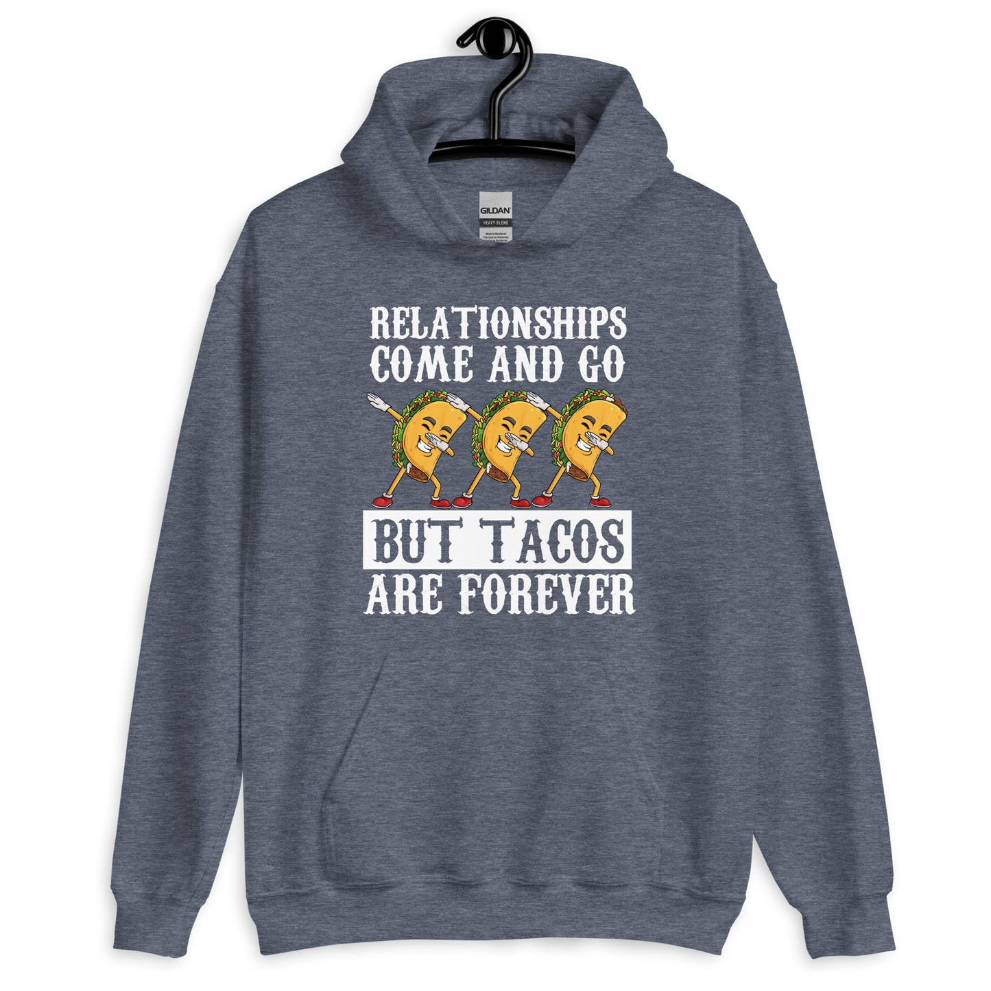 Relationships Come and Go But Tacos are Forever Unisex Hoodie