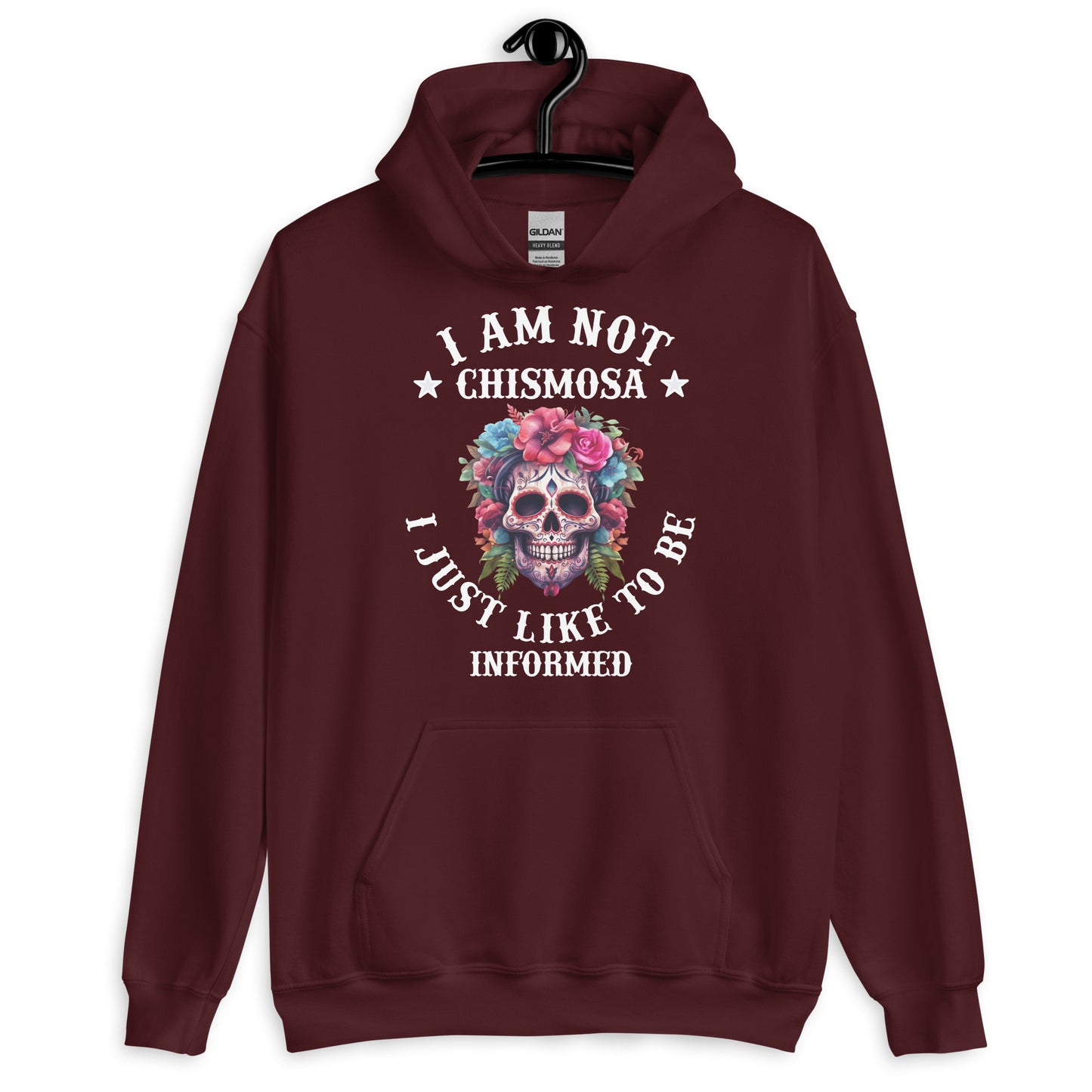 I am Not Chismosa I Just Like to Be Informed Unisex Hoodie