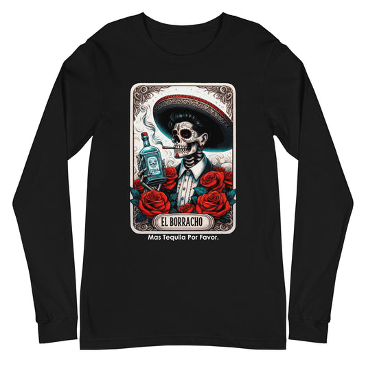 El Borracho Mas Tequila Por Favor Unisex Long Sleeve Tee