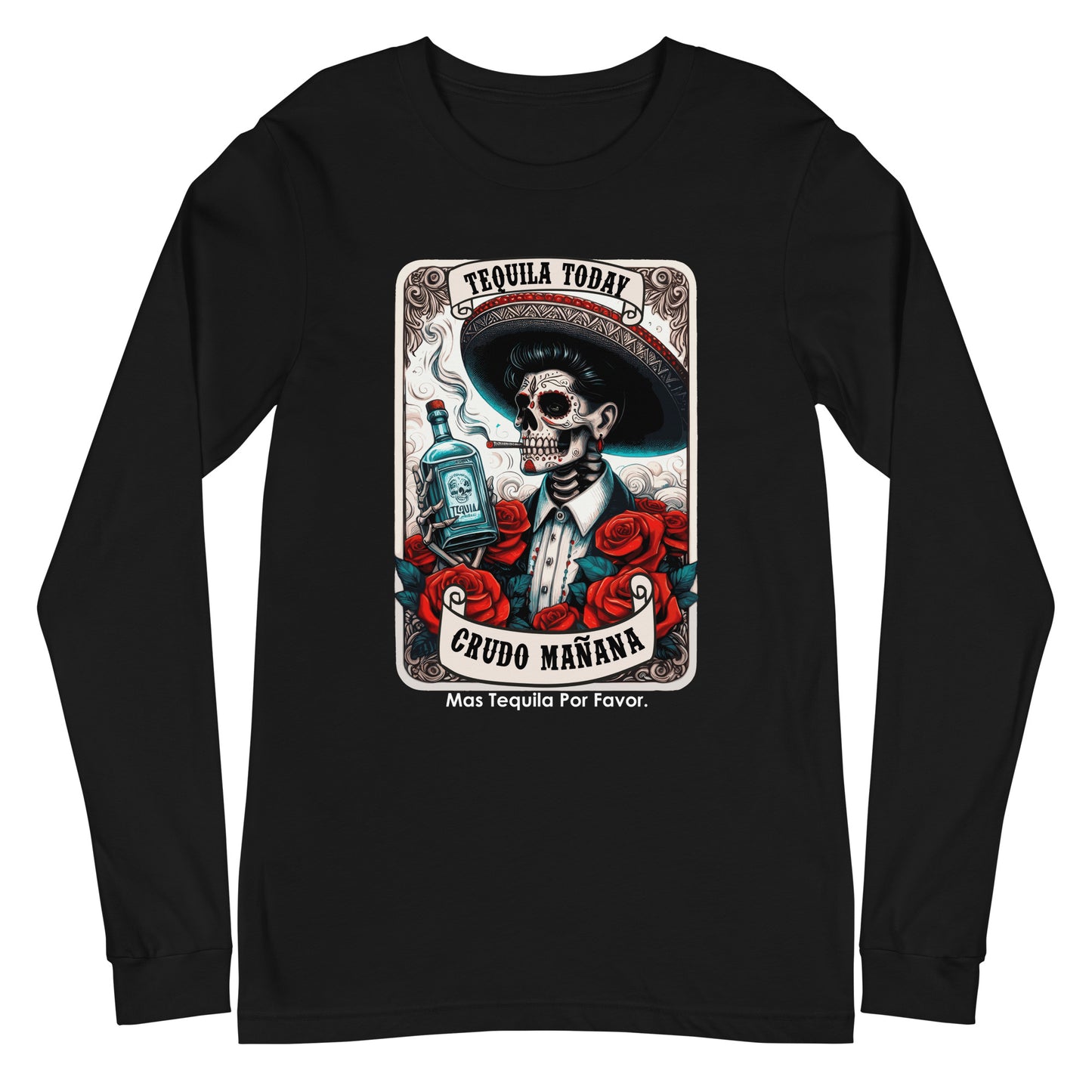 Tequila Today Crudo Mañana Unisex Long Sleeve Tee