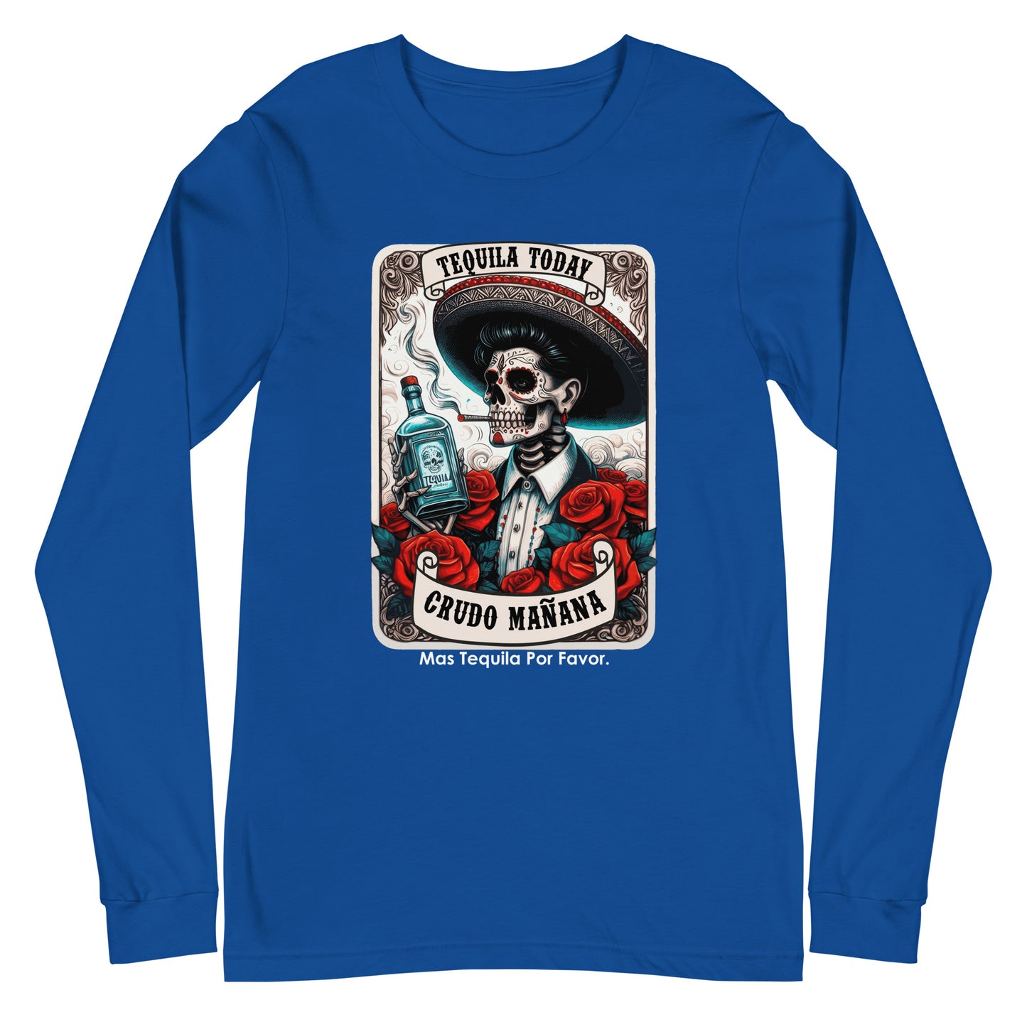 Tequila Today Crudo Mañana Unisex Long Sleeve Tee