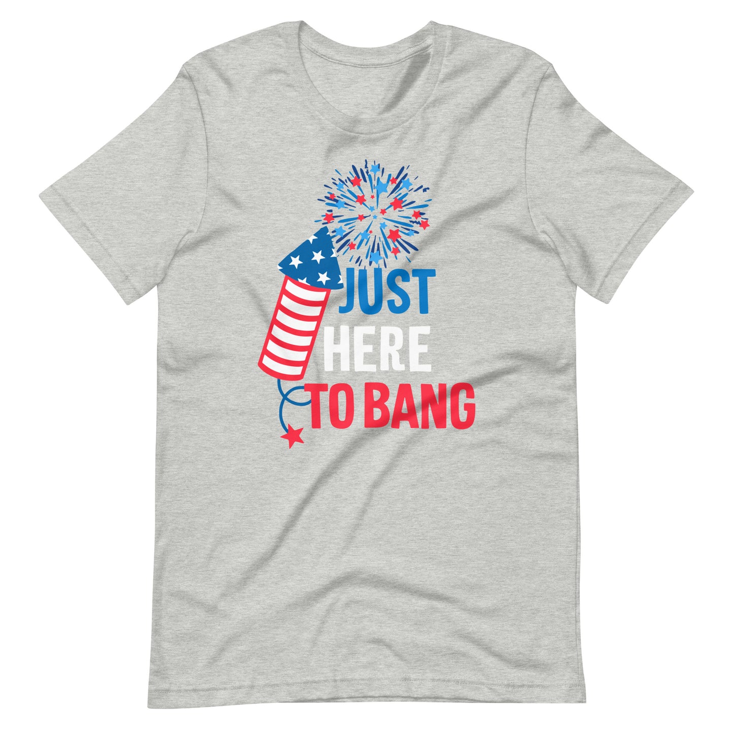 Just Here to Bang 4th of July Premium T-Shirt