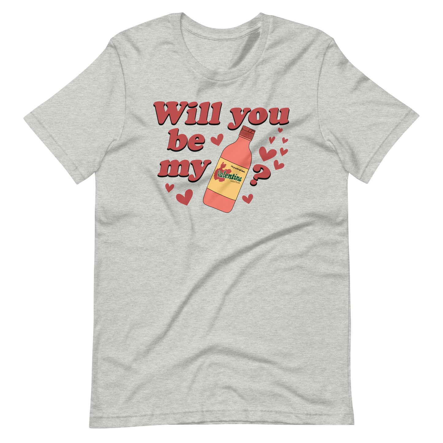 Will You Be My Valentine? Funny T-Shirt for Latinos