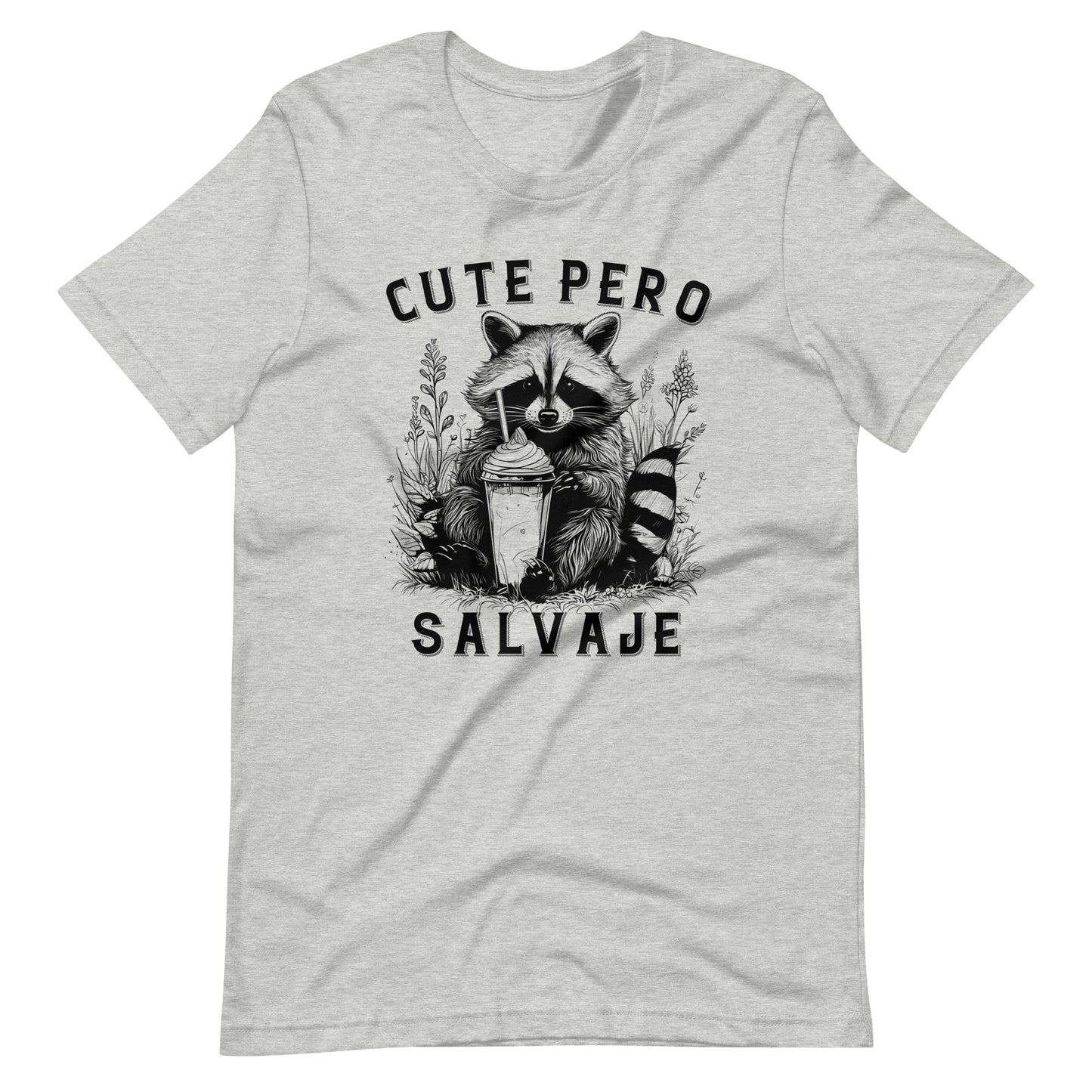 Cute Pero Salvaje Latina Unisex t-shirt