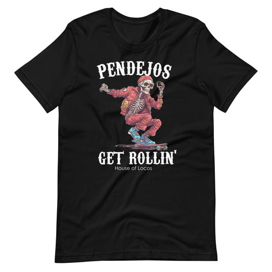 Pendejos Get Rollin Latino T-Shirt