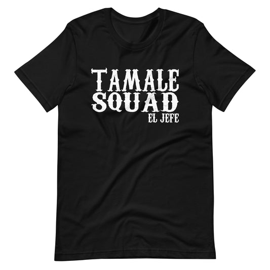 Tamale Squad El Jefe T-Shirt