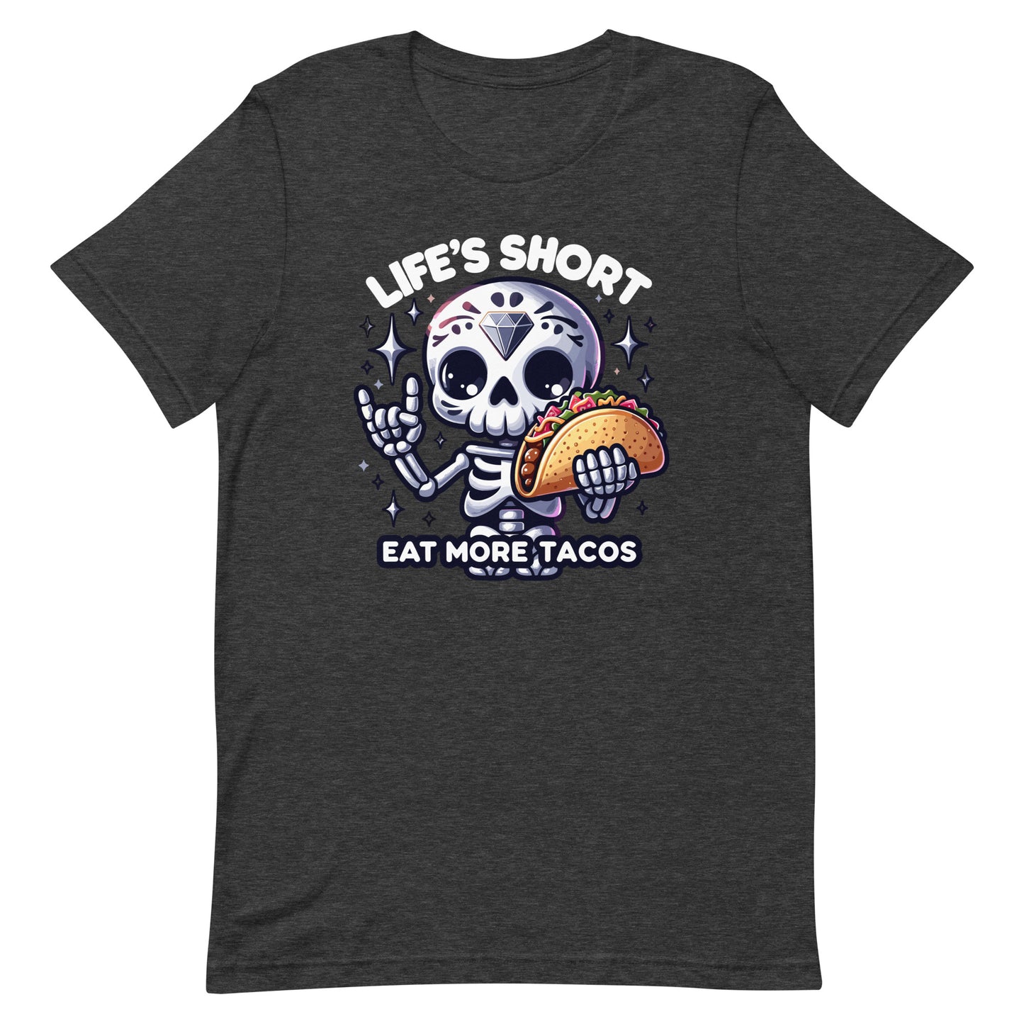 Life is Short Eat More Tacos T-Shirt