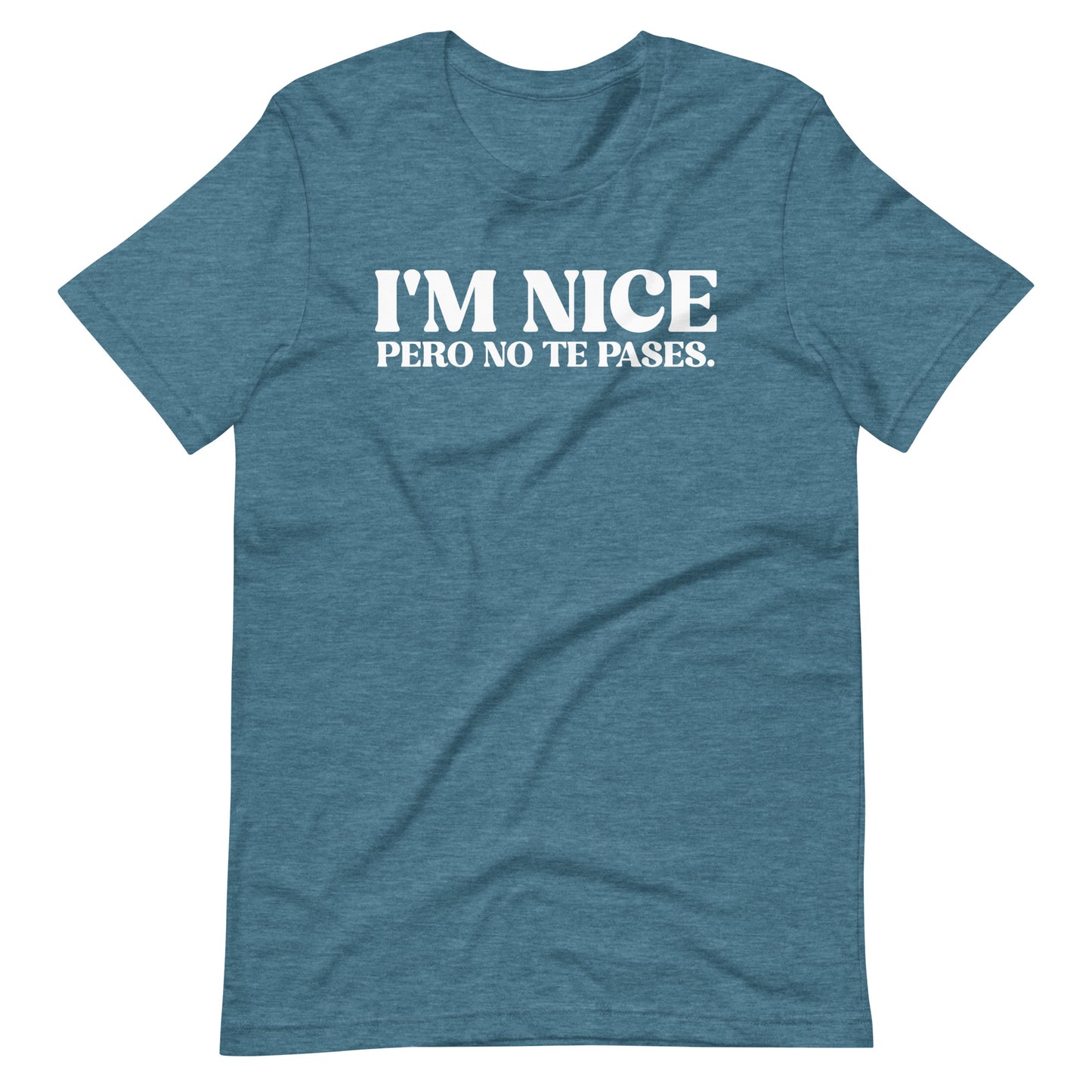 I'm Nice Pero No Te Pases Latina T-Shirt