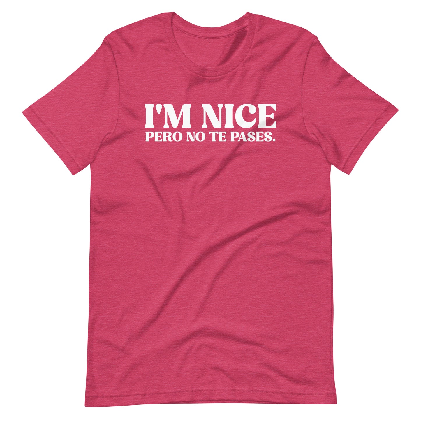 I'm Nice Pero No Te Pases Latina T-Shirt