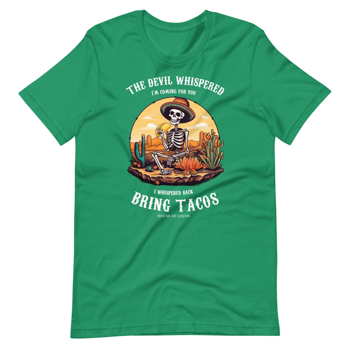 The Devil Whispered... Bring Tacos T-Shirt