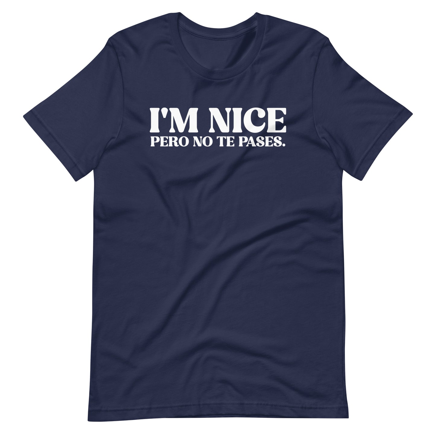 I'm Nice Pero No Te Pases Latina T-Shirt