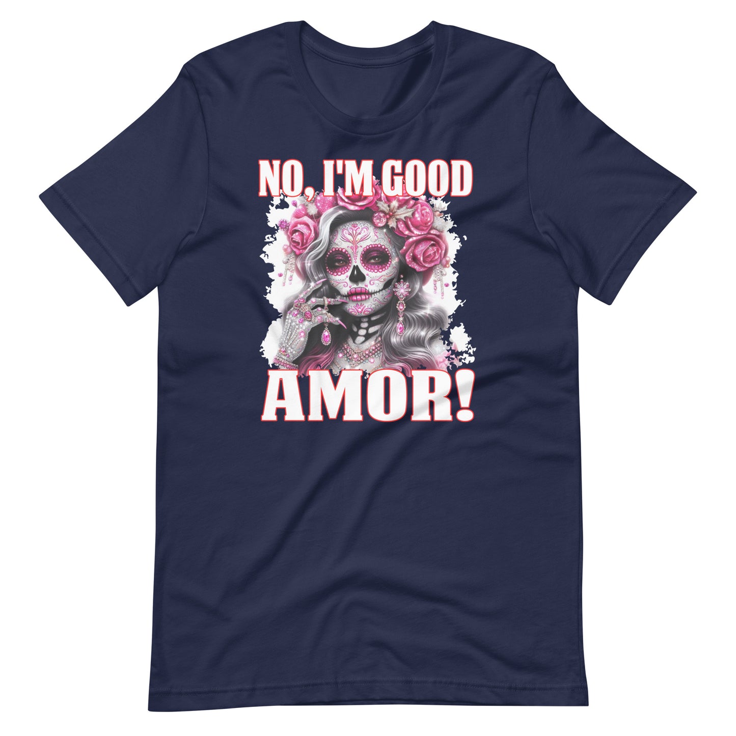 No, I'M Good Amor Valentine's Day T-Shirt for Latina