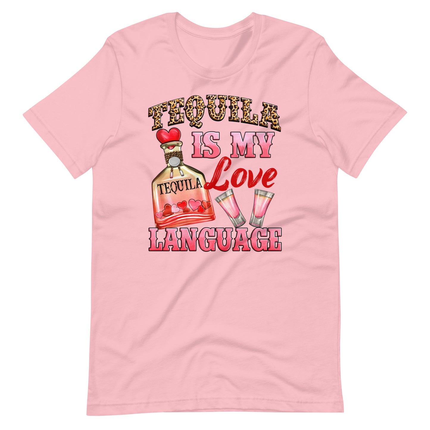 Tequila is My Love Language T-Shirt for Latinos