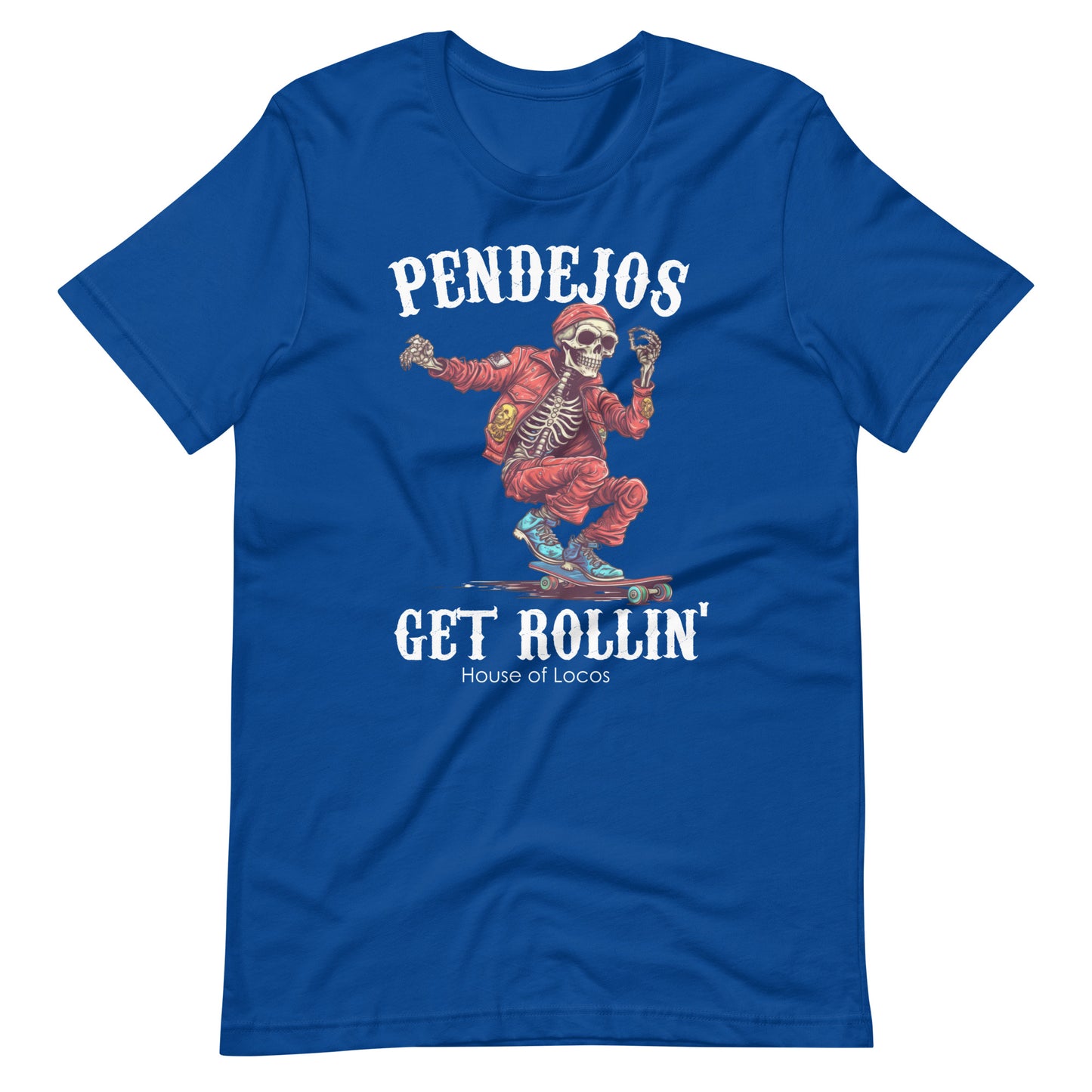 Pendejos Get Rollin Latino T-Shirt