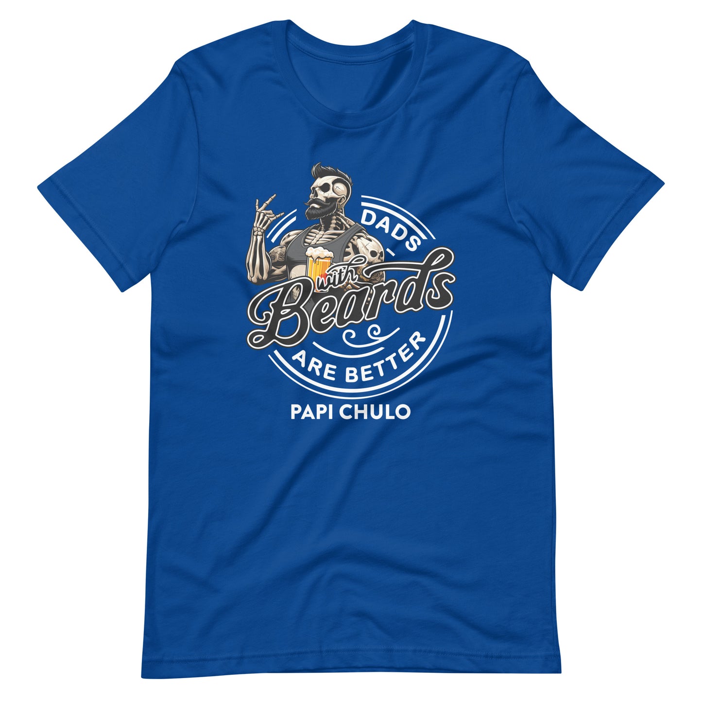 Papi Chulo Dads With Beards Are Better Unisex t-shirt