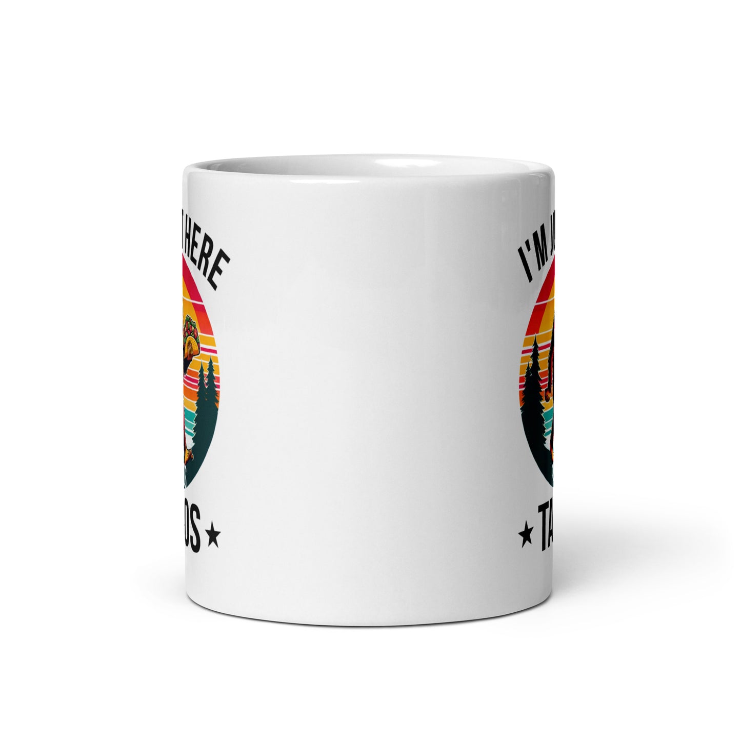 I'm Just Here Pa Los Tacos - 11oz Coffee Mug for Latinos