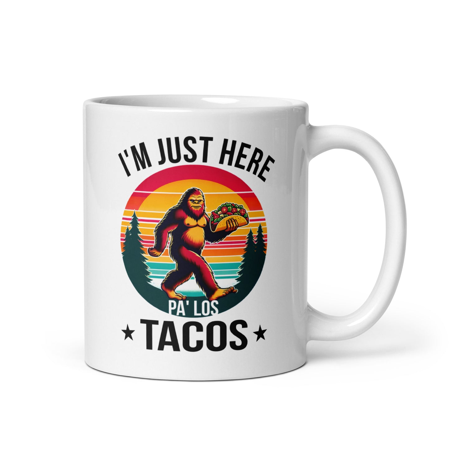 I'm Just Here Pa Los Tacos - 11oz Coffee Mug for Latinos