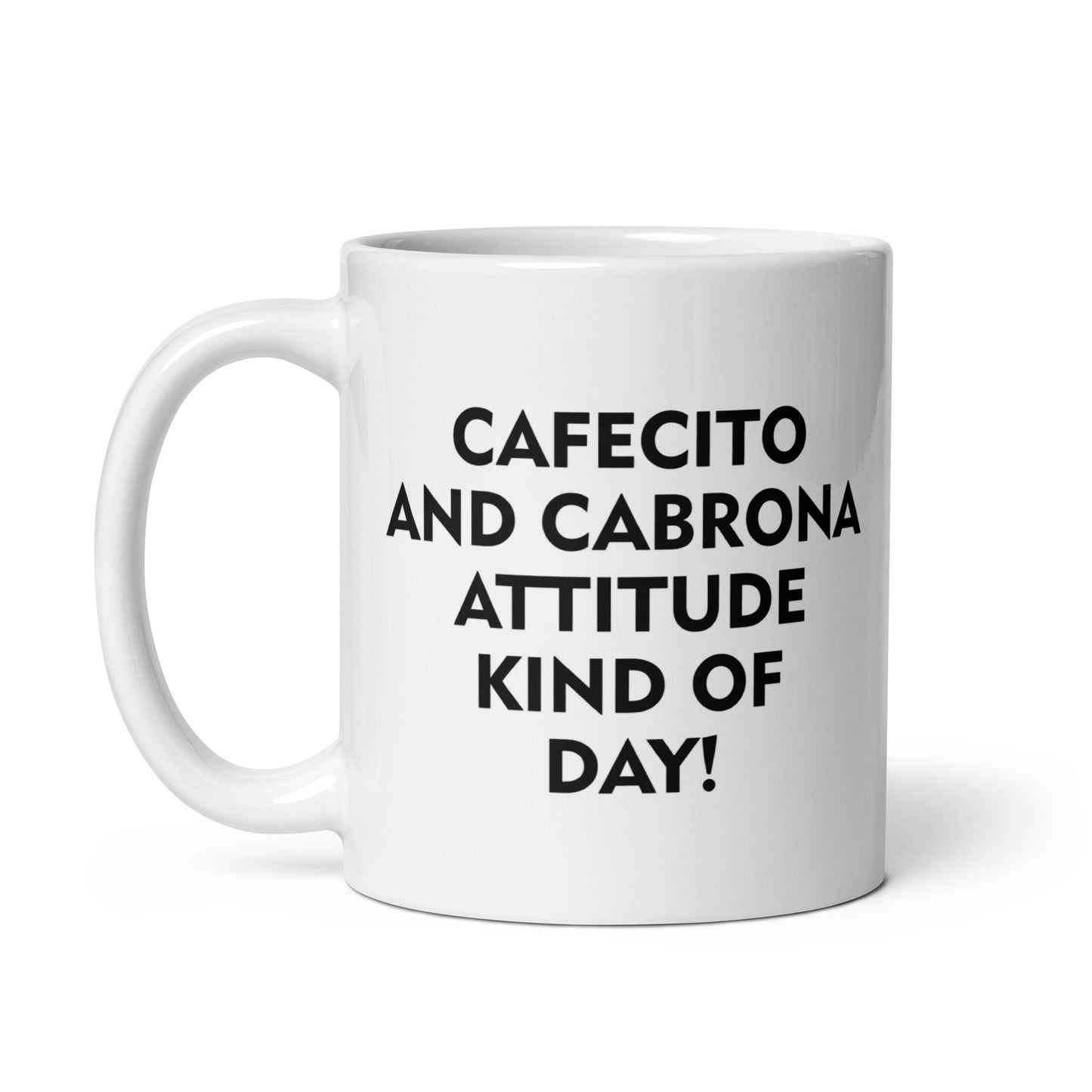 Cafecito and Cabrona Attitude Kind of Day Glossy Mug