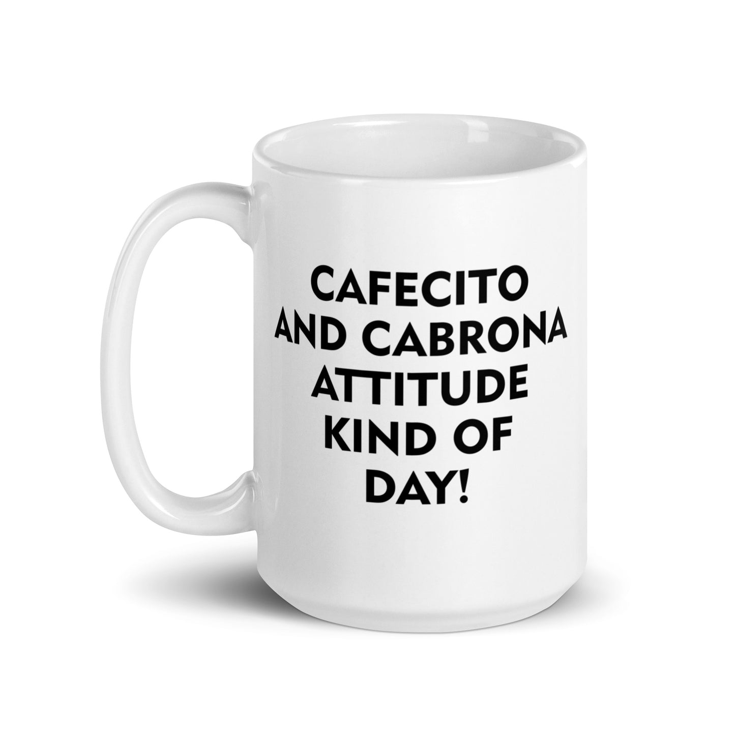 Cafecito and Cabrona Attitude Kind of Day Glossy Mug