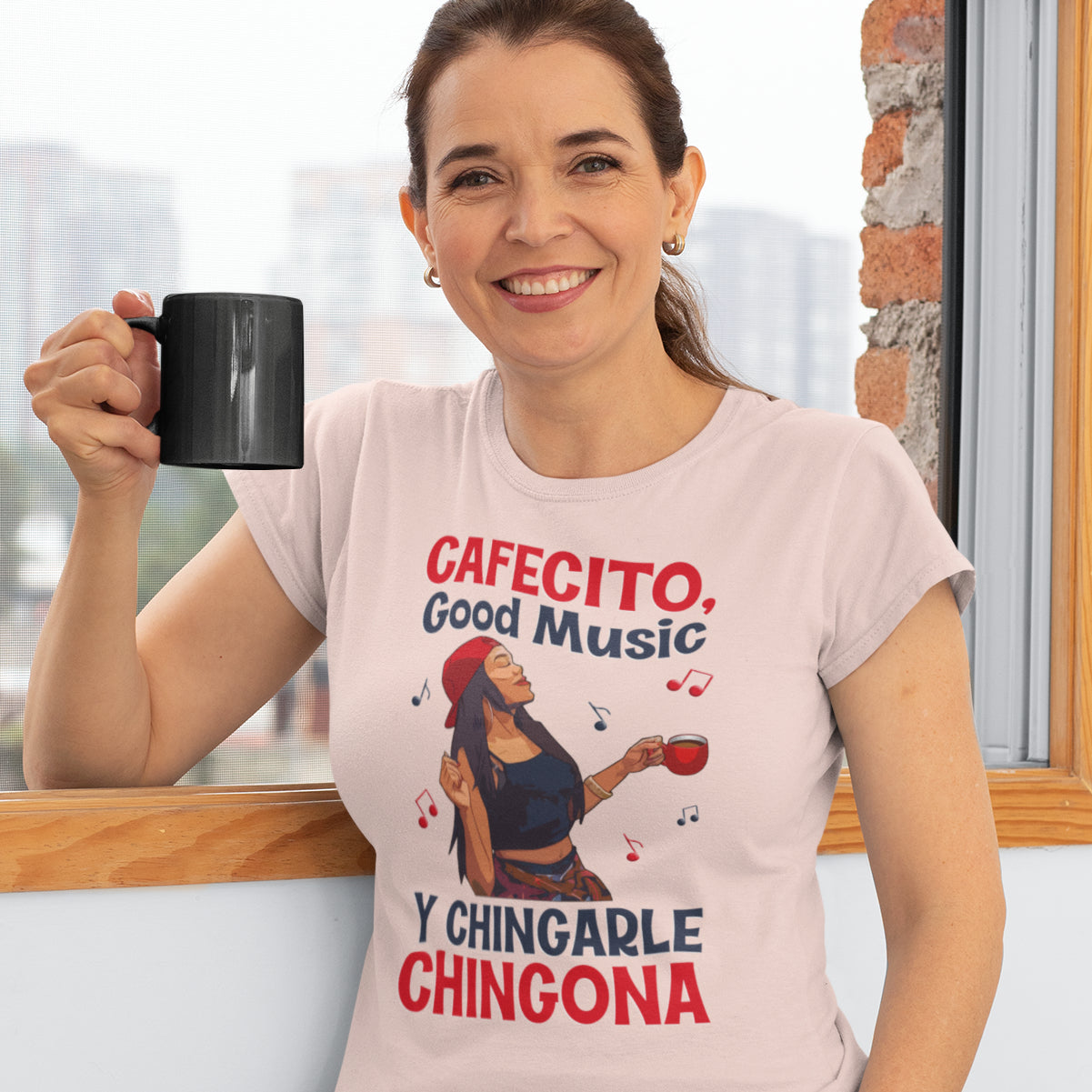 Cafecito, Good Music Y Chingarle Chingona T-Shirt