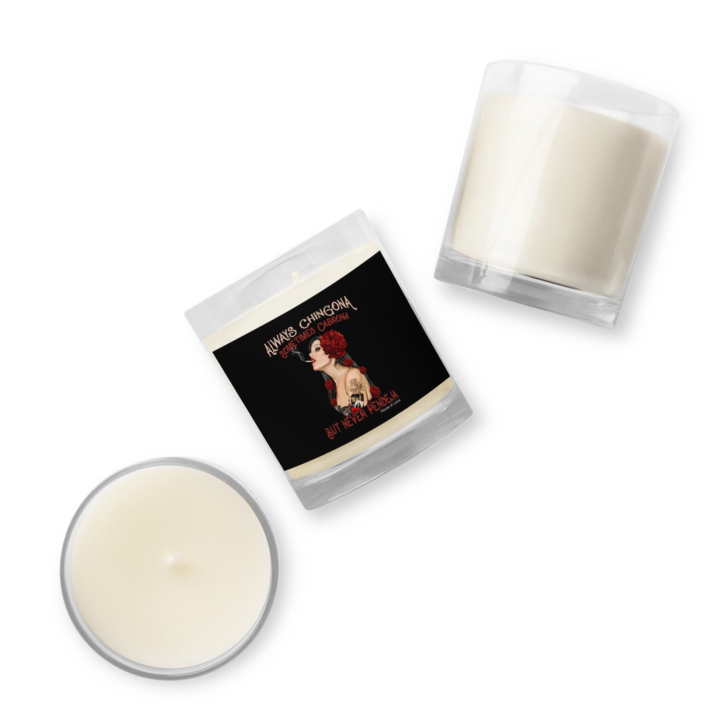 Always Chingona Sometimes Cabrona But Never Pendeja Glass Jar Soy Wax Candle