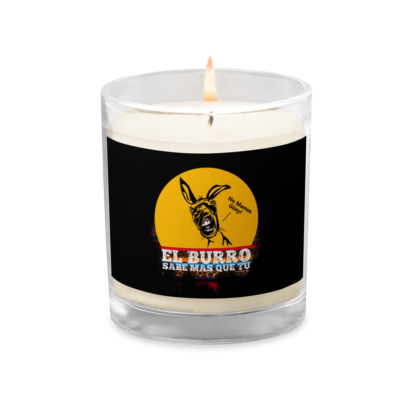 El Burro Sabe Mas Que Tu Soy Wax Candle