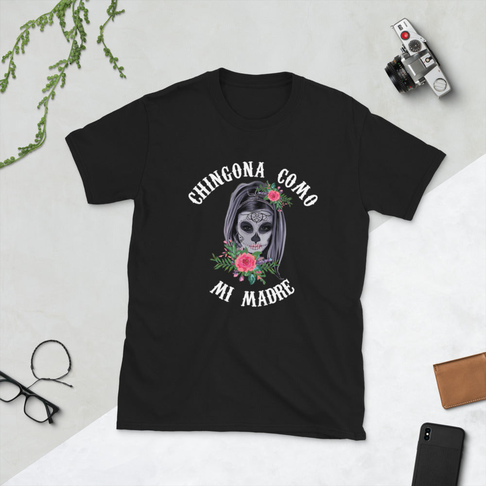 Chingona Como Mi Madre Unisex T-Shirt