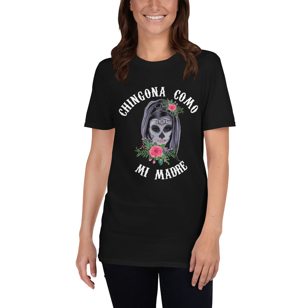 Chingona Como Mi Madre Unisex T-Shirt