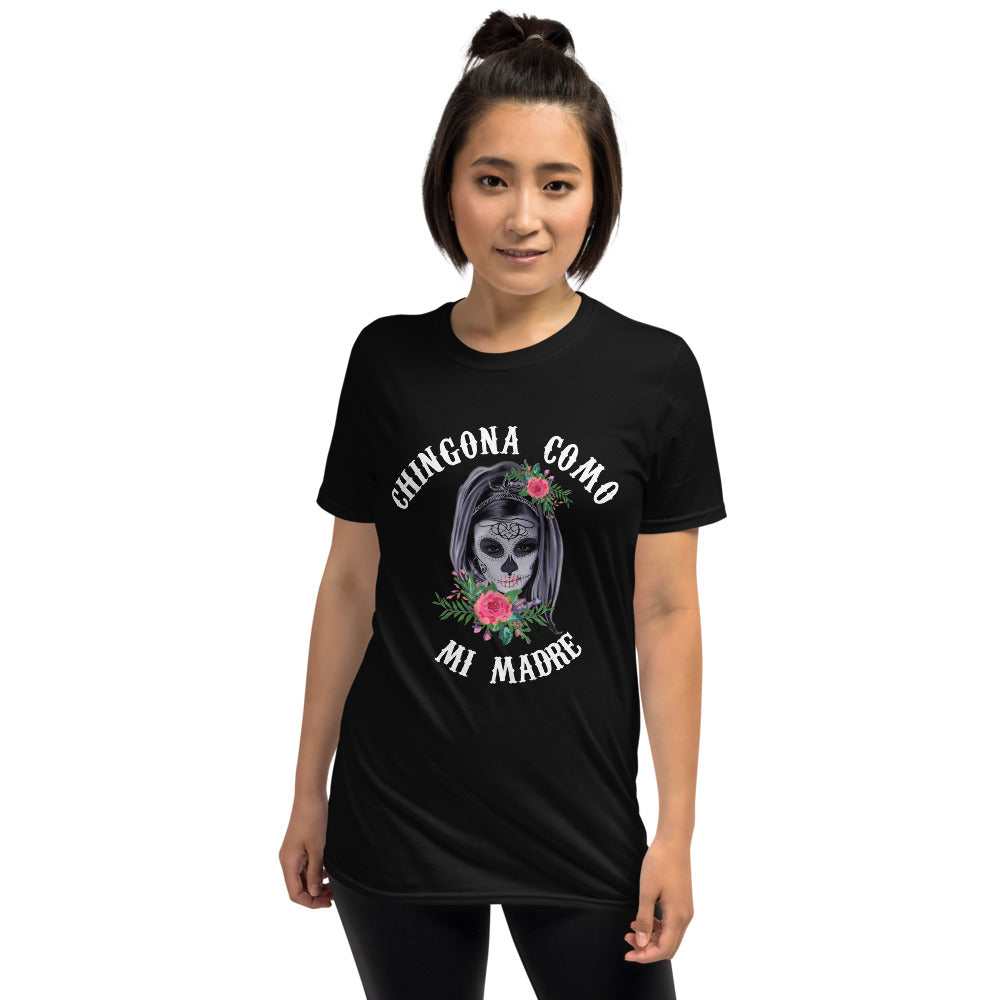 Chingona Como Mi Madre Unisex T-Shirt