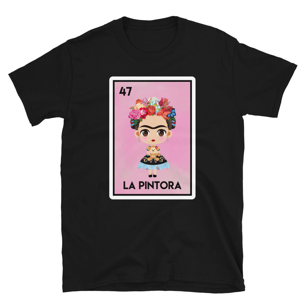 La Pintora Lottery Gift - Mexican Lottery Unisex T-Shirt - Frida Kahlo T Shirt