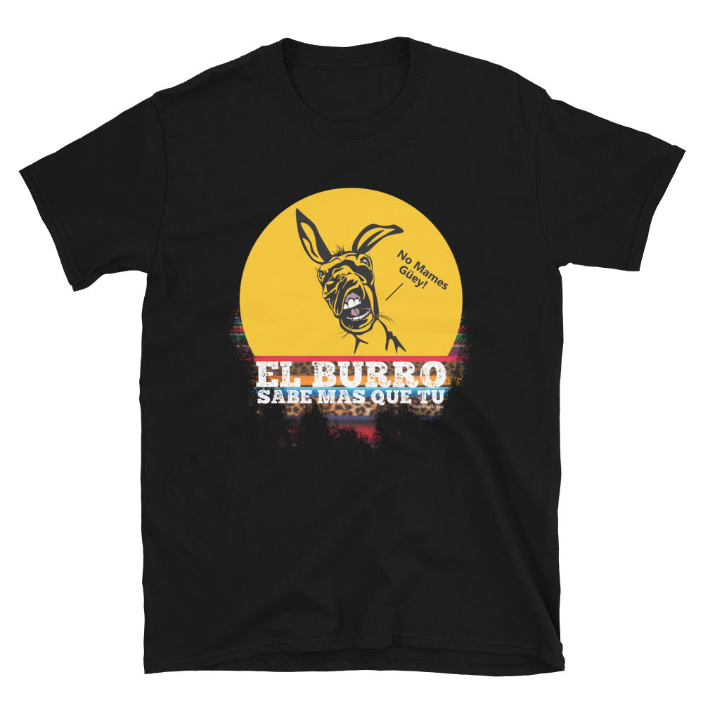 El Burro Sabe Más Que Tú T-Shirt