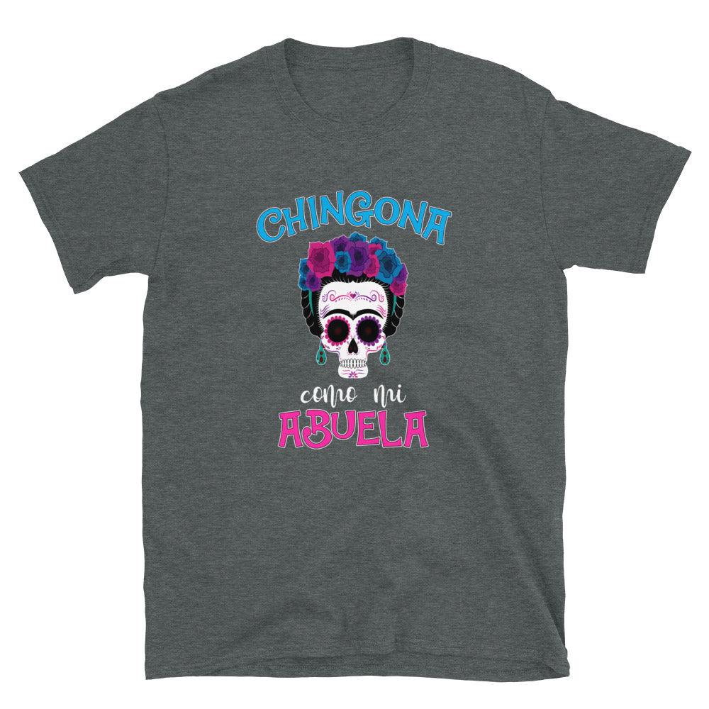 Chingona Como Mi Abuela Unisex T-Shirt