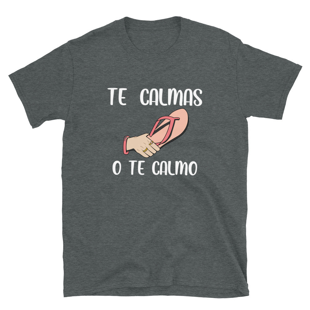 Te Calmas O Te Calmo Unisex T-Shirt