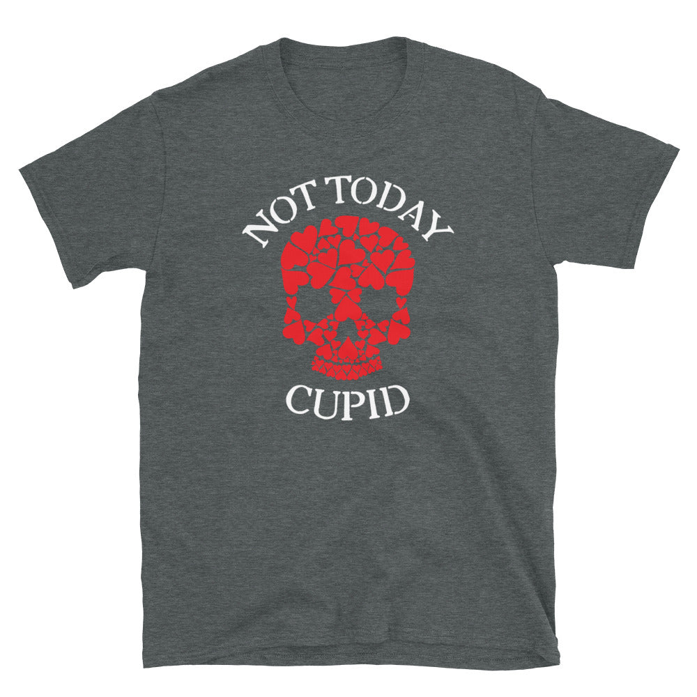 Not Today Cupid Unisex T-Shirt