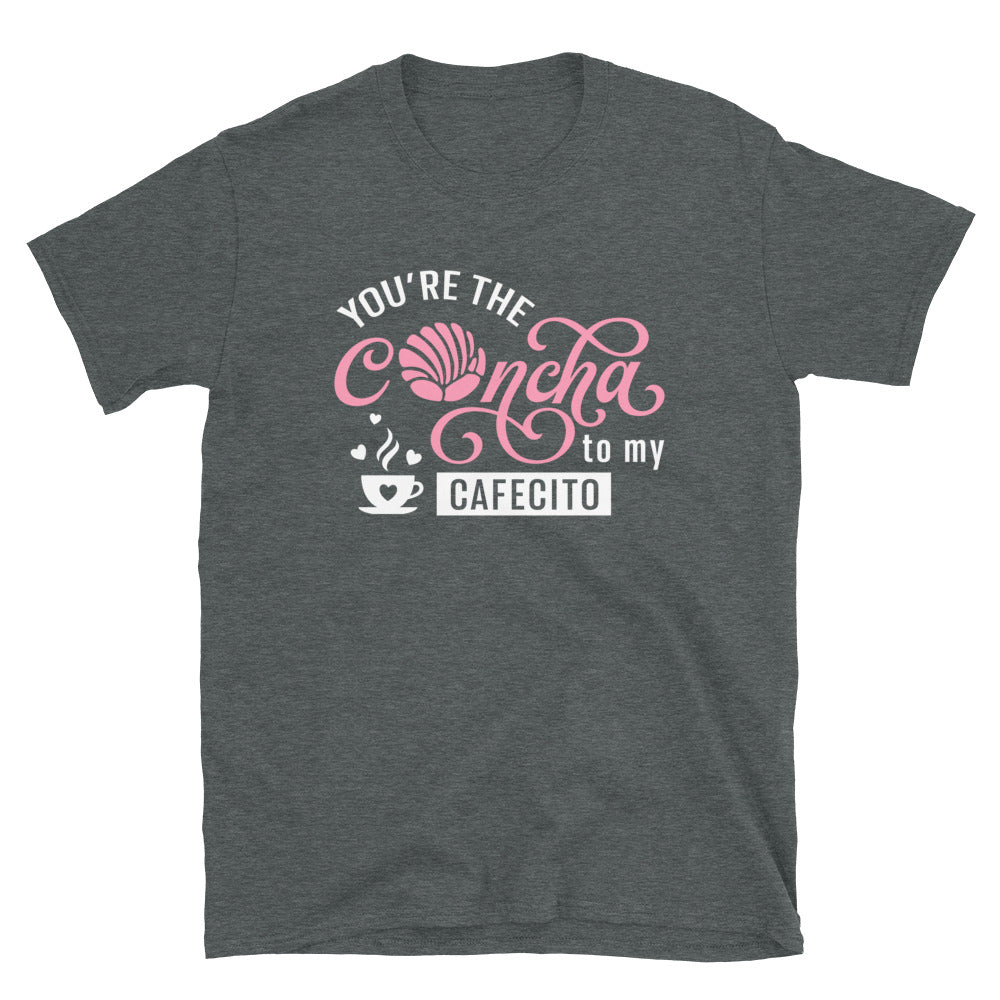 You're The Concha to My Cafecito Unisex T-Shirt