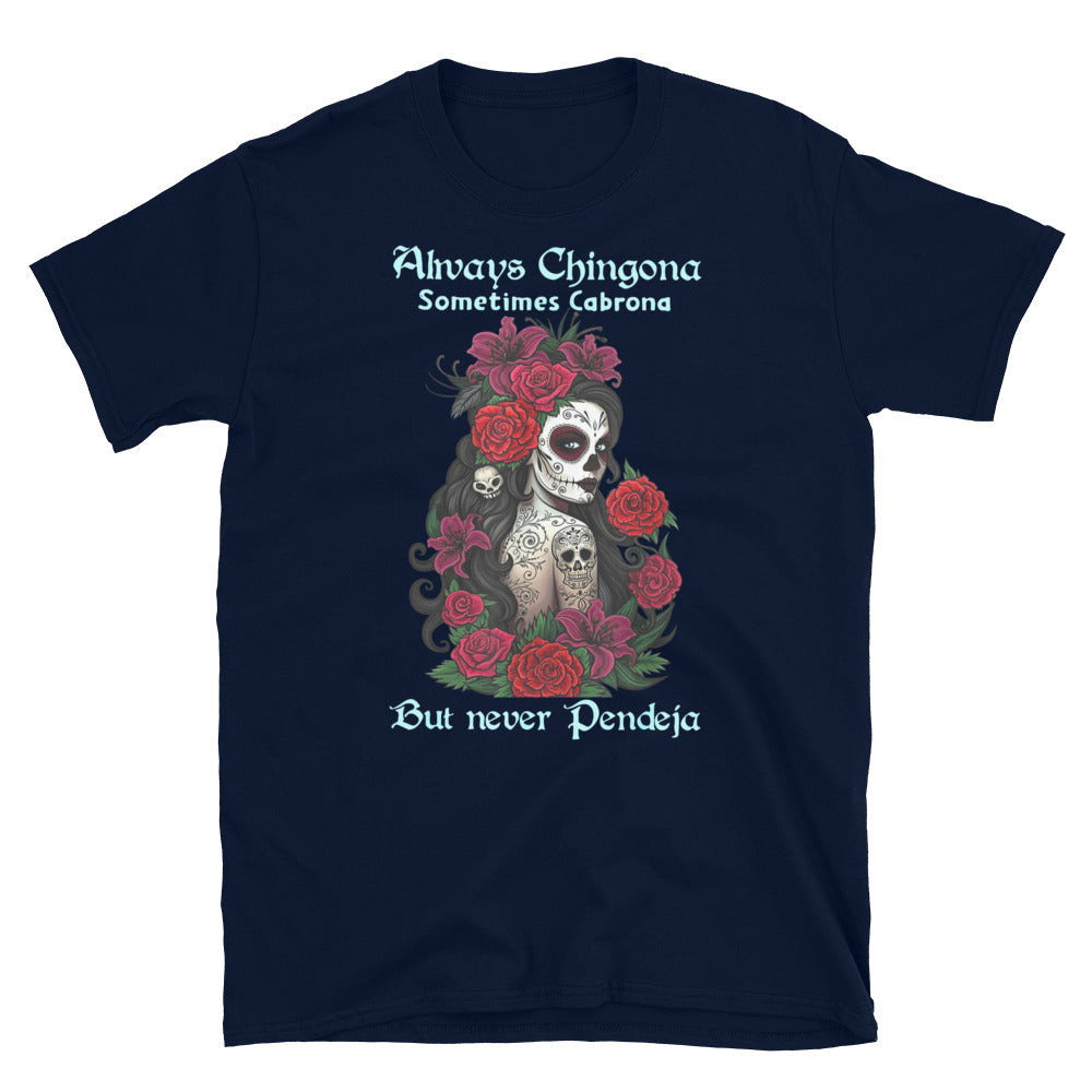 Always Chingona Sometimes Cabrona T-Shirt