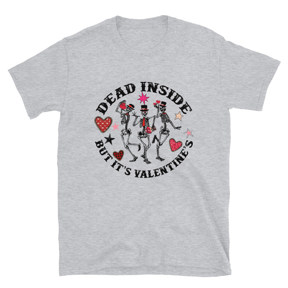 Dead Inside But It's Valentine's Unisex T-Shirt