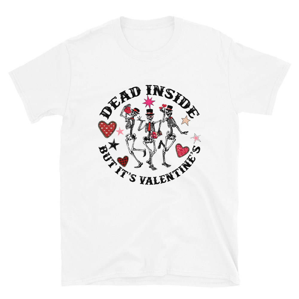 Dead Inside But It's Valentine's Unisex T-Shirt