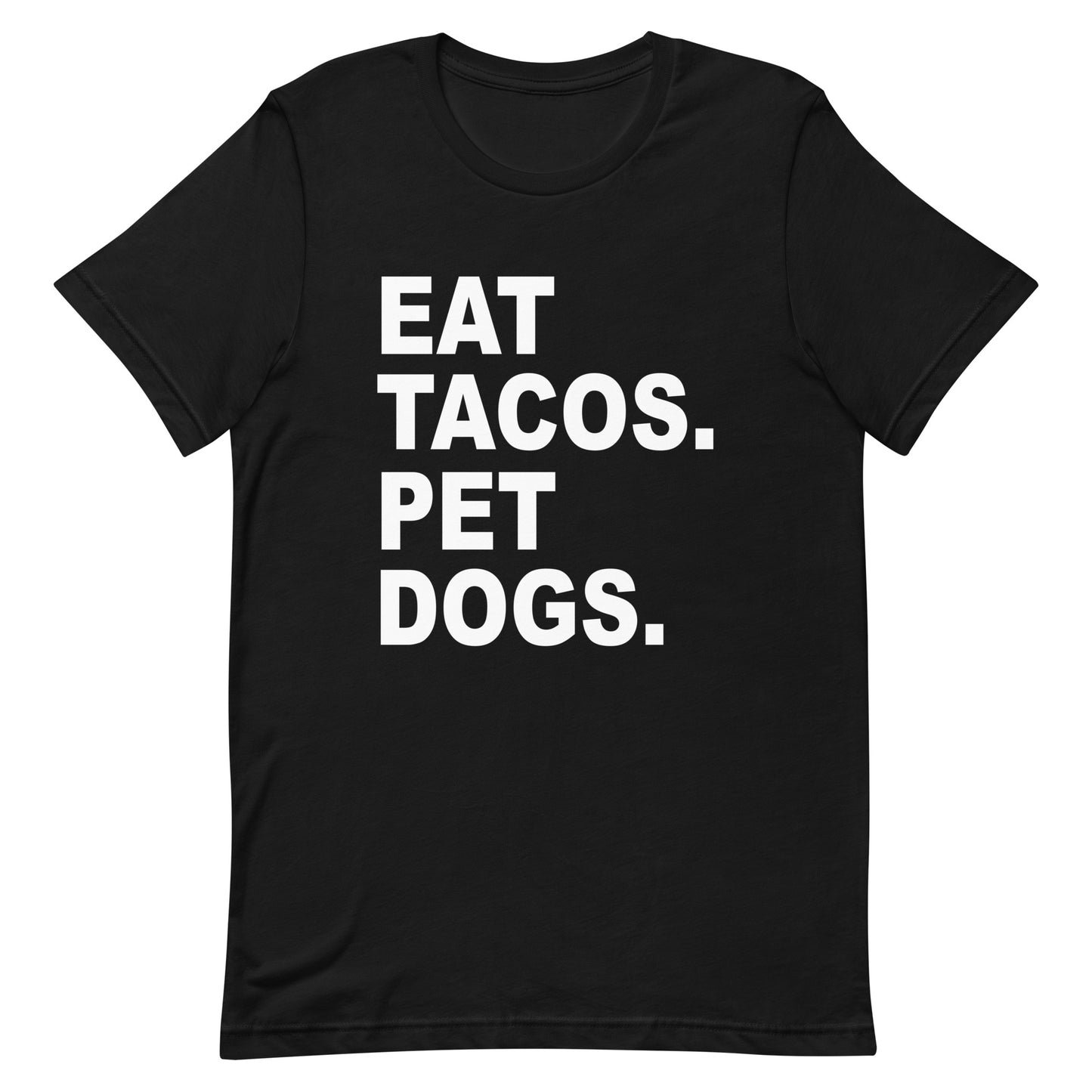 Eat Tacos Pet Dogs T-Shirt